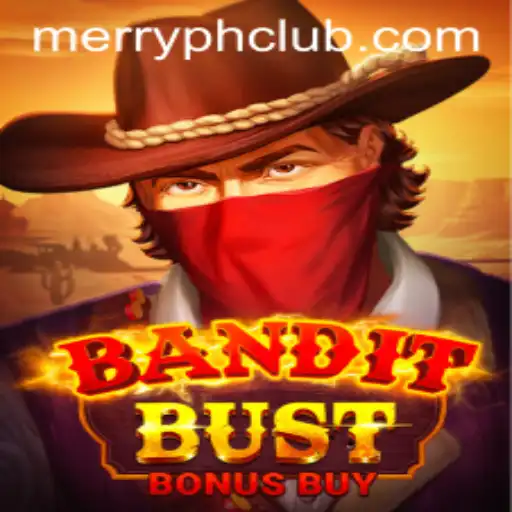 BanditBustBonusBuy: A Thrilling New Game Adventure with Merryph