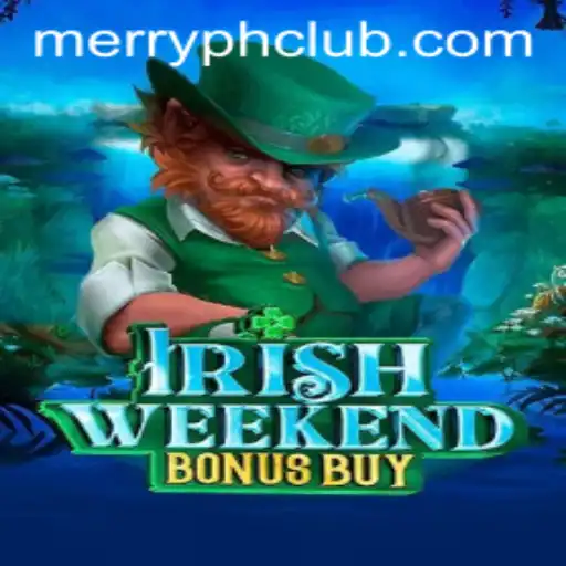 Discover the Thrills of IrishWeekendBonusBuy: A MerryPH Adventure